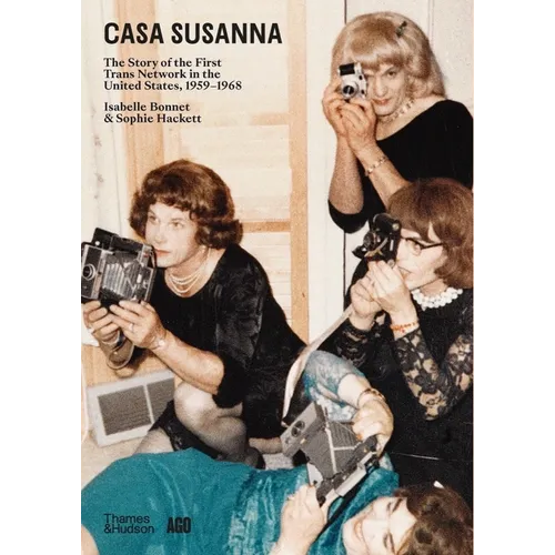 Casa Susanna: The Story of the First Trans Network in the United States, 1959-1968 - Paperback