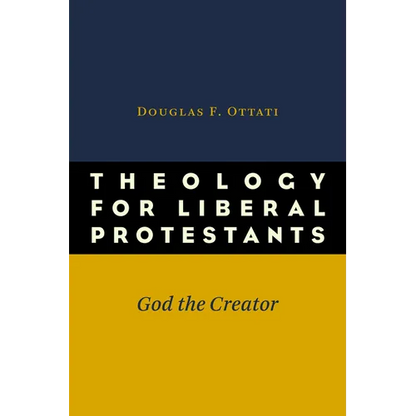 Theology for Liberal Protestants: God the Creator - Paperback