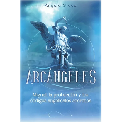 Arcángeles: Miguel, la protección y los códigos angelicales secretos - Paperback