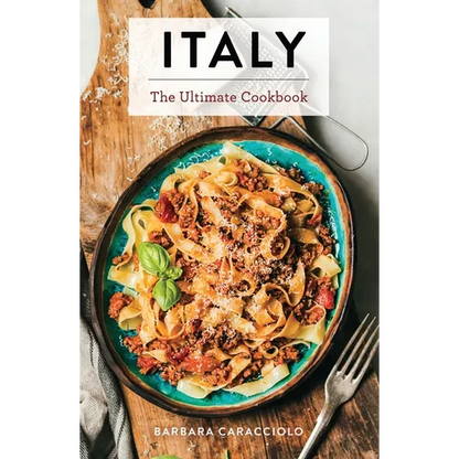 Italy: The Ultimate Cookbook - Hardcover