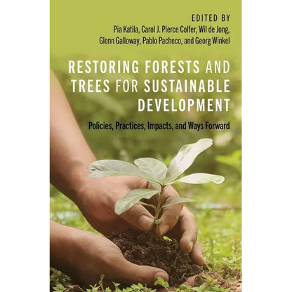 Restoring Forests and Trees for Sustainable Development: Policies, Practices, Impacts, and Ways Forward - Hardcover