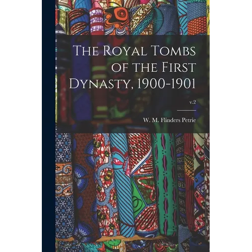 The Royal Tombs of the First Dynasty, 1900-1901; v.2 - Paperback