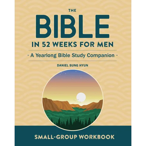 Small-Group Workbook: The Bible in 52 Weeks for Men: A Yearlong Bible Study Companion - Paperback