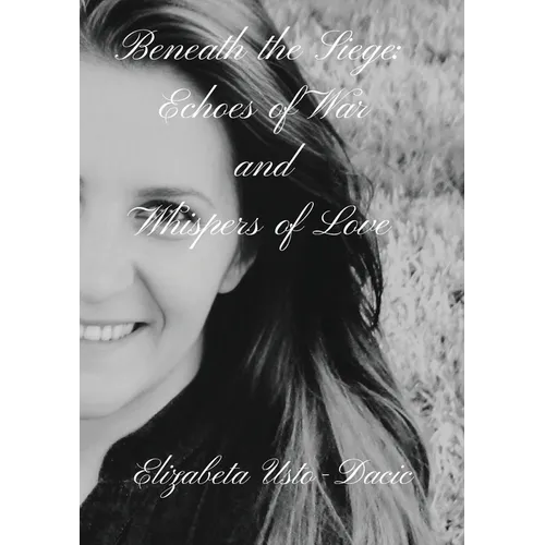 Beneath the Siege: Echoes of War and Whispers of Love - Paperback