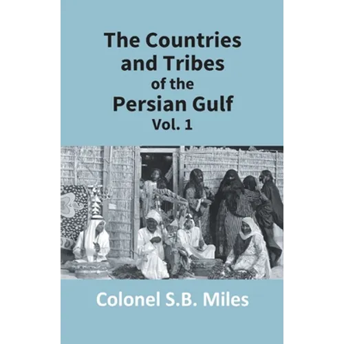 The Countries And Tribes Of The Persian Gulf (1St Vol) - Paperback