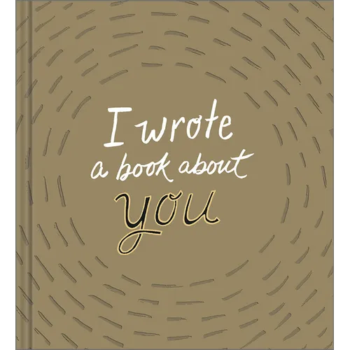 I Wrote a Book about You (Gold, Revised Edition) - Hardcover