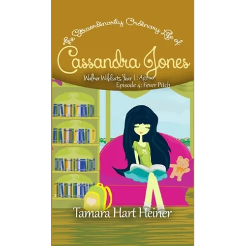 Fever Pitch (Episode 4): The Extraordinarily Ordinary Life of Cassandra Jones - Hardcover
