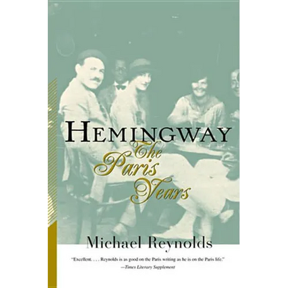 Hemingway: The Paris Years: The Paris Years (Revised) - Paperback