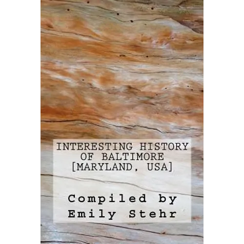 Interesting History of Baltimore [Maryland, USA] - Paperback