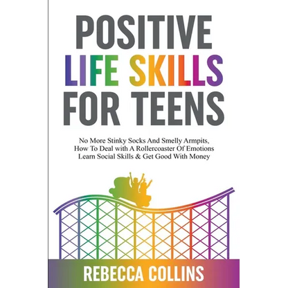 Positive Life Skills For Teens - Paperback
