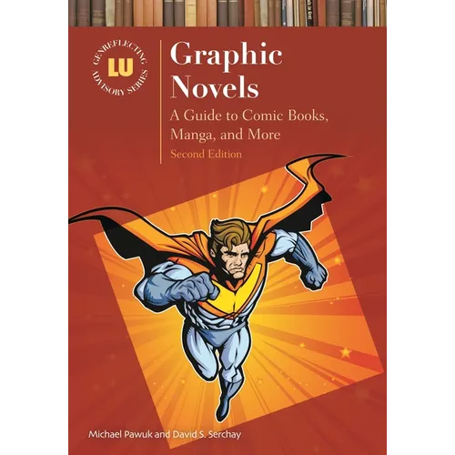 Graphic Novels: A Guide to Comic Books, Manga, and More - Hardcover