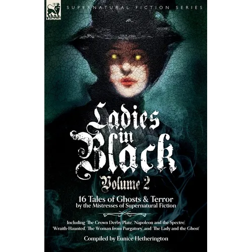 Ladies in Black: Volume 2: 16 Tales of Ghosts and Terror by the Mistresses of Supernatural Fiction - Paperback