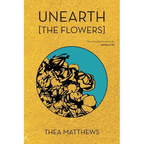 Unearth [The Flowers] - Paperback