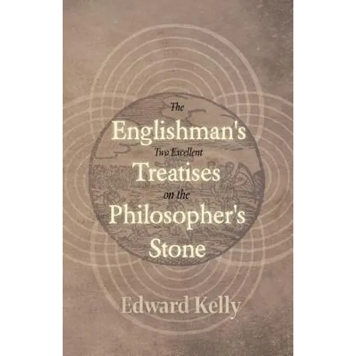 The Englishman's Two Excellent Treatises on the Philosopher's Stone - Paperback