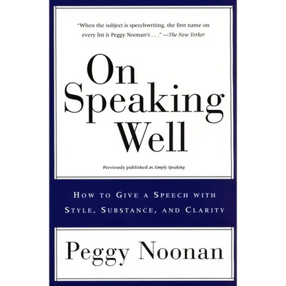 On Speaking Well: How to Communicate Your Ideas with Style, Substance, and Clarity - Paperback