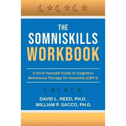 The SomniSkills Workbook: A Do-It-Yourself Guide to Cognitive Behavioral Therapy for Insomnia (CBT-I) - Paperback