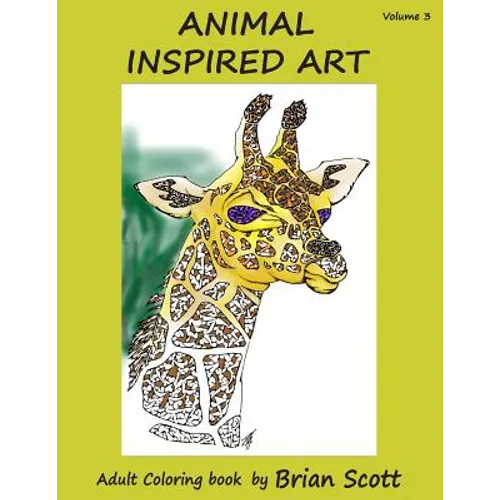 Animal Inspired Art, Volume 3: Adult Coloring Book - Paperback