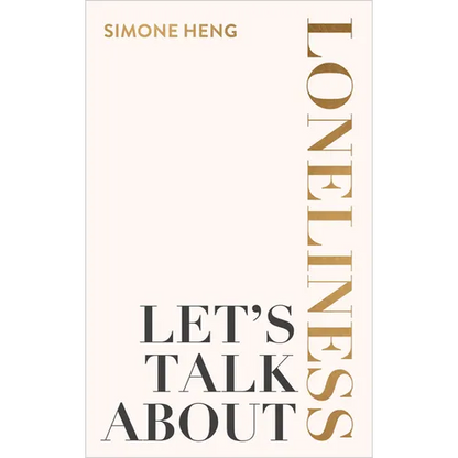 Let's Talk about Loneliness: The Search for Connection in a Lonely World - Paperback