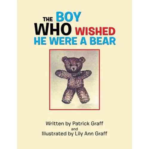 The Boy Who Wished He Were a Bear - Paperback