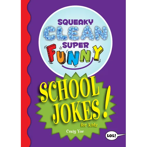 Squeaky Clean Super Funny School Jokes for Kidz: (Things to Do at Home, Learn to Read, Jokes & Riddles for Kids) - Paperback