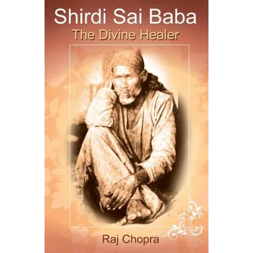 Shirdi Sai Baba: The divine Healer - Paperback
