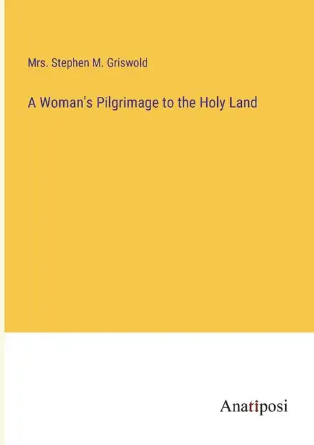 A Woman's Pilgrimage to the Holy Land - Paperback