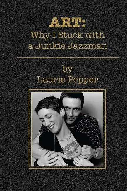 Art: Why I Stuck with a Junkie Jazzman - Paperback
