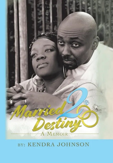Married2destiny: A Memoir - Hardcover