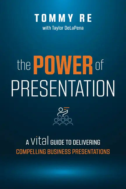 The Power of Presentation: A Vital Guide to Delivering Compelling Business Presentations - Paperback