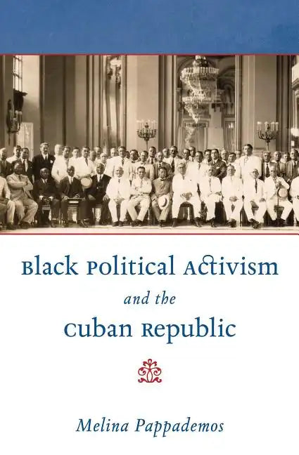 Black Political Activism and the Cuban Republic - Paperback