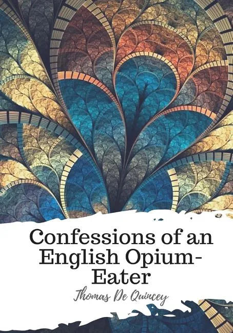 Confessions of an English Opium-Eater - Paperback