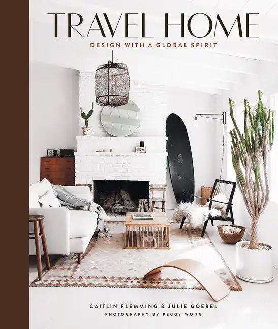 Travel Home: Design with a Global Spirit - Hardcover