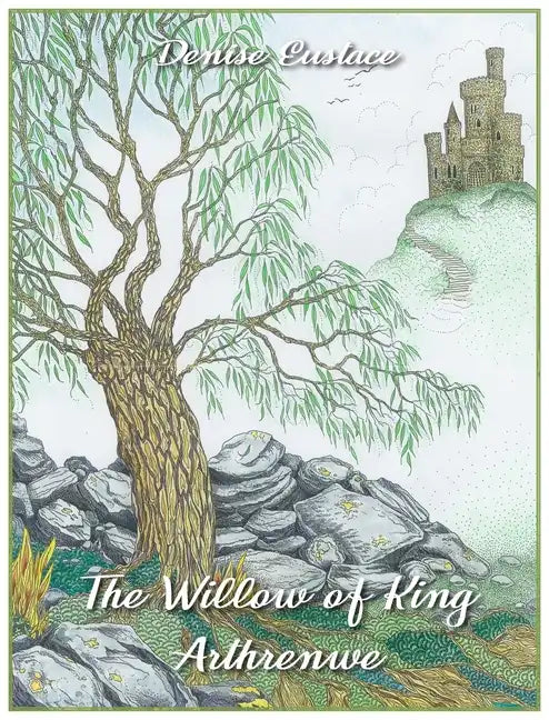 The Willow of King Arthrenwe - Hardcover