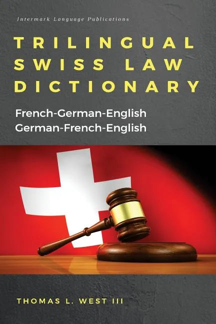 Trilingual Swiss Law Dictionary: French-German English, German-French-English - Paperback
