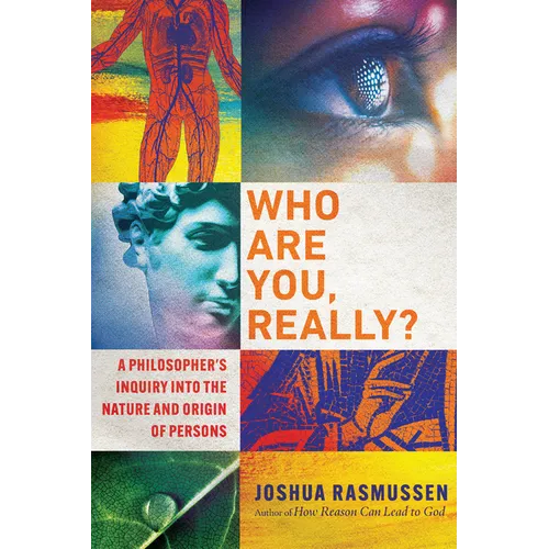 Who Are You, Really?: A Philosopher's Inquiry Into the Nature and Origin of Persons - Paperback