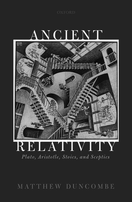 Ancient Relativity: Plato, Aristotle, Stoics, and Sceptics - Hardcover