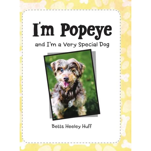 I'M Popeye: And I'M a Very Special Dog - Hardcover