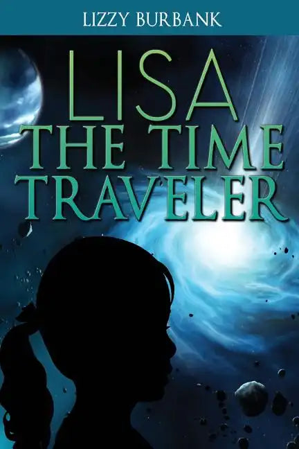 Lisa The Time Traveler: An Exciting Mystery Story (for Children Ages 9-12) - Paperback