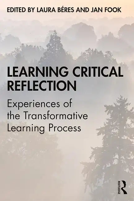 Learning Critical Reflection: Experiences of the Transformative Learning Process - Paperback