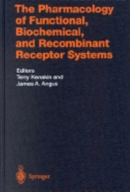 The Pharmacology of Functional, Biochemical, and Recombinant Receptor Systems - Hardcover