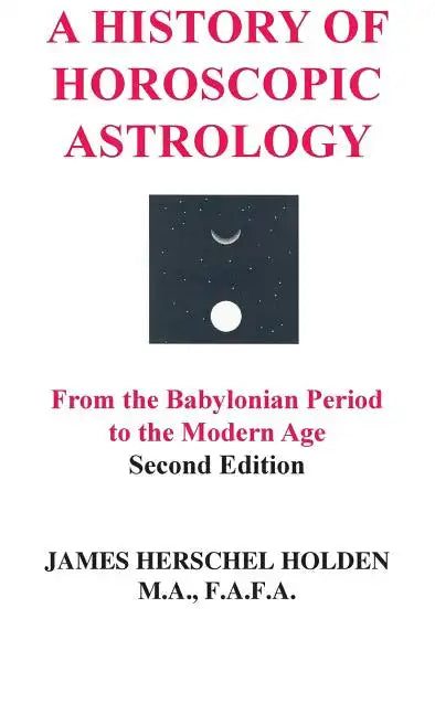 A History of Horoscopic Astrology - Hardcover