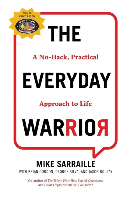 The Everyday Warrior: A No-Hack, Practical Approach to Life - Hardcover