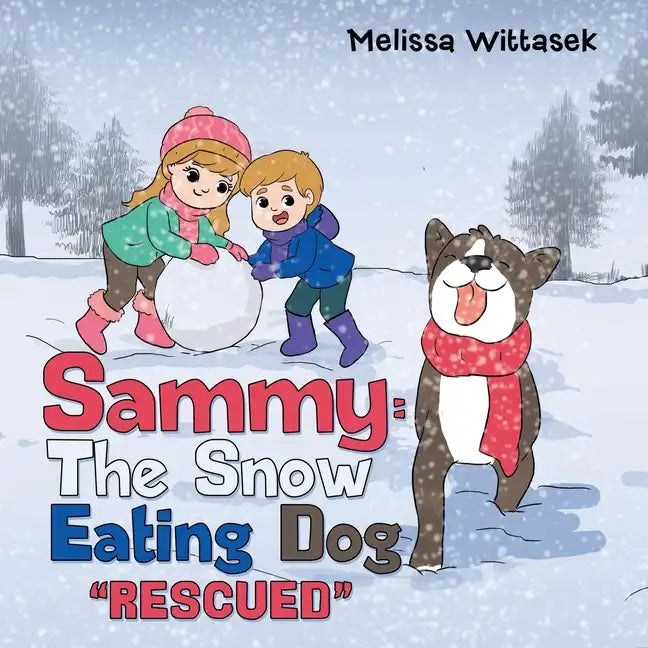 Sammy: the Snow Eating Dog: "Rescued" - Paperback