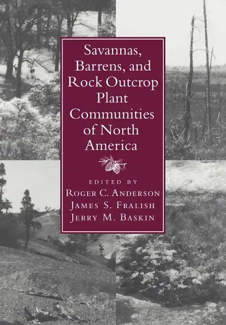 Savannas, Barrens, and Rock Outcrop Plant Communities of North America - Paperback