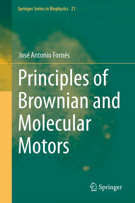 Principles of Brownian and Molecular Motors - Hardcover