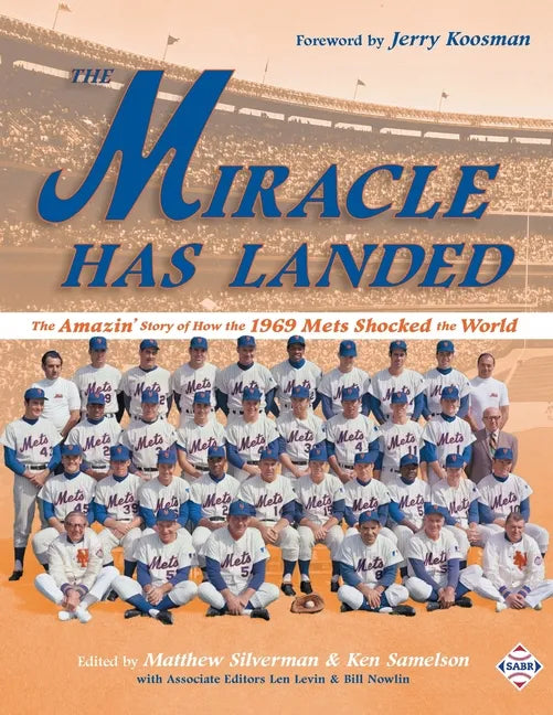 The Miracle Has Landed: The Amazin' Story of How the 1969 Mets Shocked the World - Paperback
