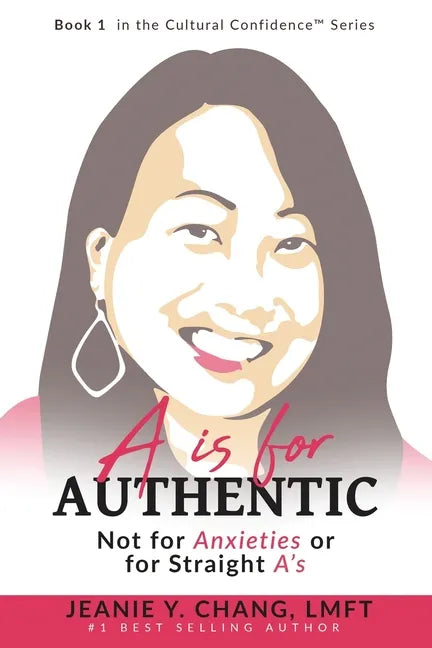 A is for Authentic: Not for Anxieties or for Straight A's - Paperback