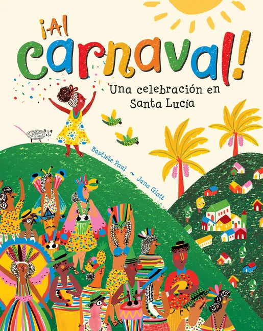 ¡Al Carnaval!: Una Celebración En Santa Lucia - Paperback