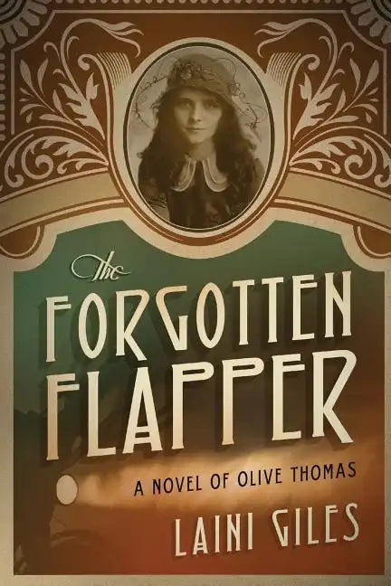 The Forgotten Flapper: A Novel of Olive Thomas - Paperback