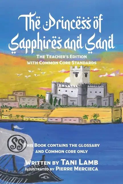The Princess of Sapphires and Sand: The Teacher's Edition with Common Core Standards - Paperback